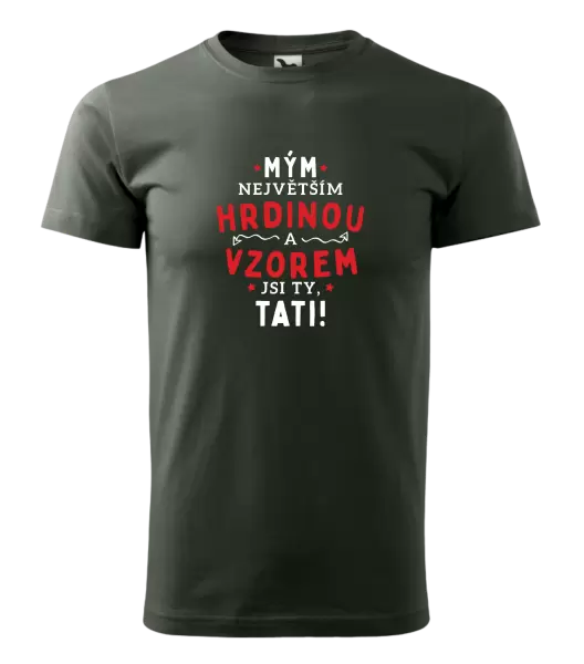 Pánské tričko Mým největším hrdinou a vzorem jsi ty, tati!