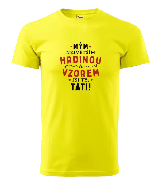 Pánské tričko Mým největším hrdinou a vzorem jsi ty, tati!