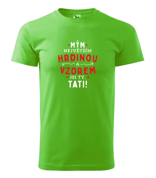 Pánské tričko Mým největším hrdinou a vzorem jsi ty, tati!