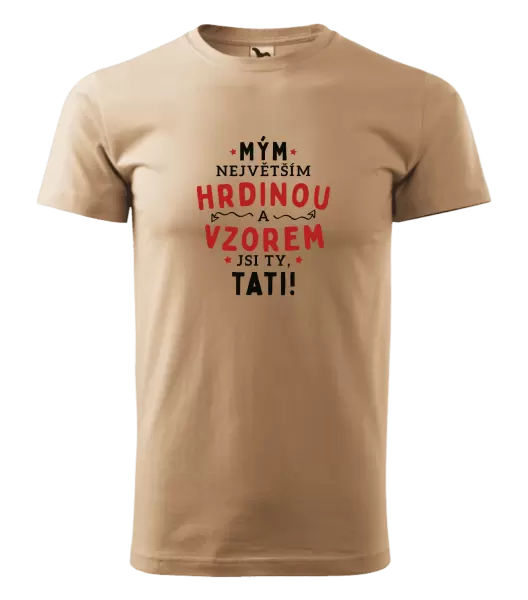 Pánské tričko Mým největším hrdinou a vzorem jsi ty, tati!