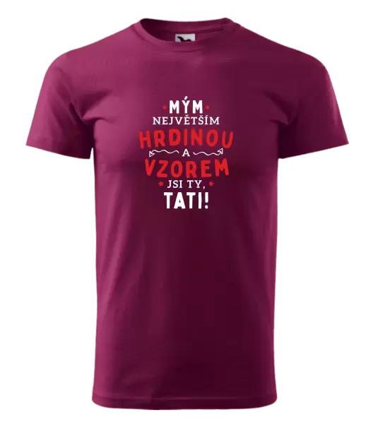 Pánské tričko Mým největším hrdinou a vzorem jsi ty, tati!