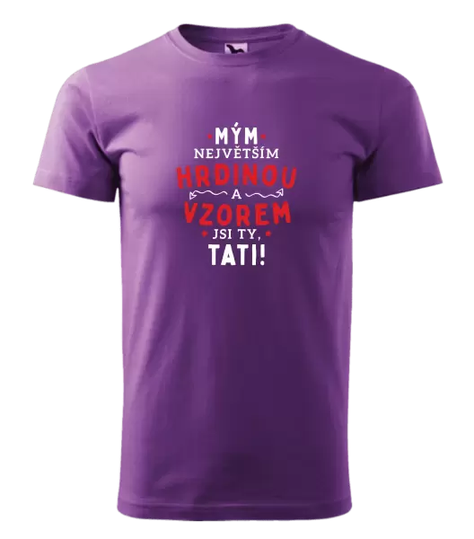 Pánské tričko Mým největším hrdinou a vzorem jsi ty, tati!