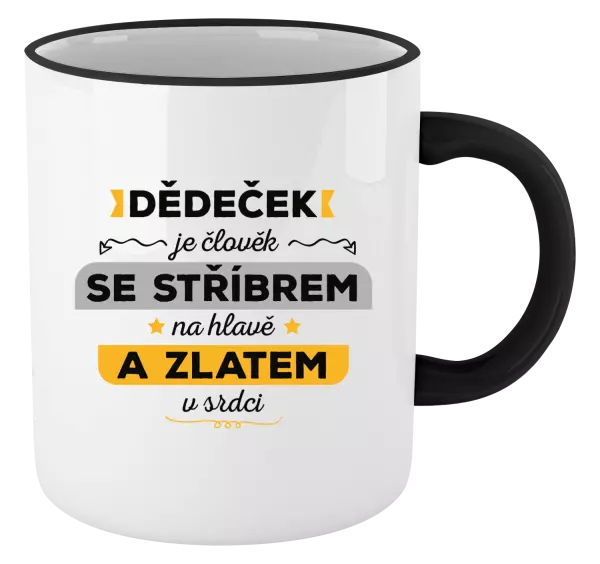 Hrnek Dědeček je člověk se stříbrem na hlavě a zlatem v srdci