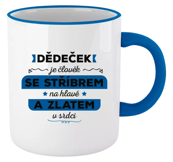 Hrnek Dědeček je člověk se stříbrem na hlavě a zlatem v srdci