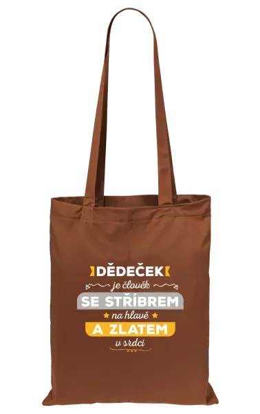 Látková taška Dědeček je člověk se stříbrem na hlavě a zlatem v srdci