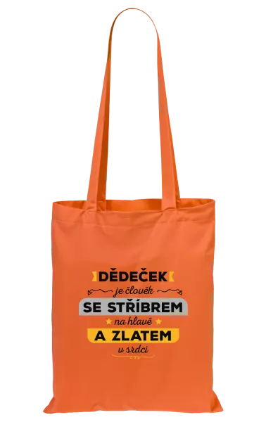 Látková taška Dědeček je člověk se stříbrem na hlavě a zlatem v srdci