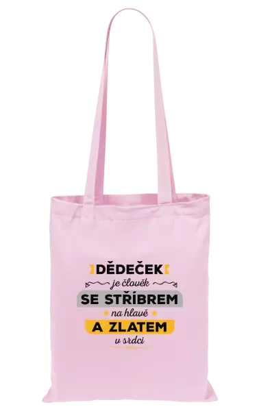 Látková taška Dědeček je člověk se stříbrem na hlavě a zlatem v srdci