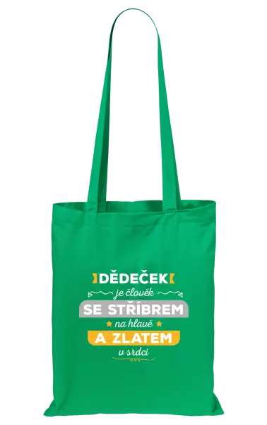 Látková taška Dědeček je člověk se stříbrem na hlavě a zlatem v srdci