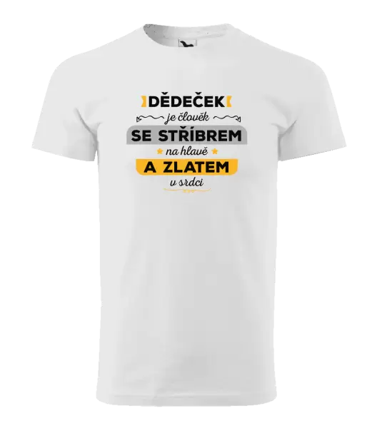 Pánské tričko Dědeček je člověk se stříbrem na hlavě a zlatem v srdci