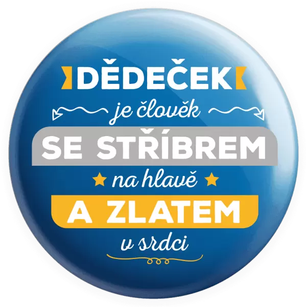 Placka Dědeček je člověk se stříbrem na hlavě a zlatem v srdci
