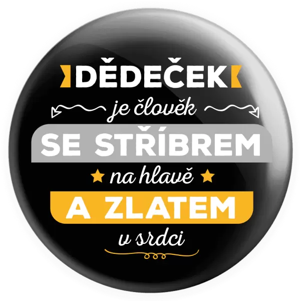 Placka Dědeček je člověk se stříbrem na hlavě a zlatem v srdci
