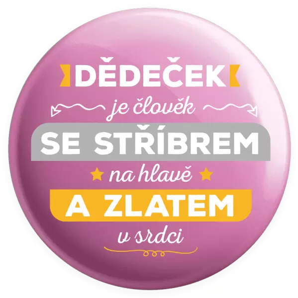 Placka Dědeček je člověk se stříbrem na hlavě a zlatem v srdci