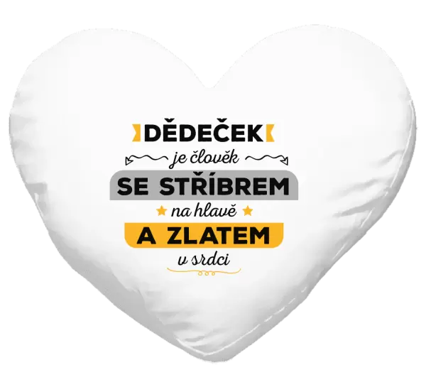 Polštář Dědeček je člověk se stříbrem na hlavě a zlatem v srdci
