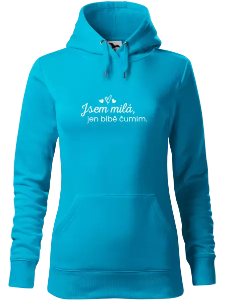 Dámská mikina Jsem milá, jen blbě čumim.