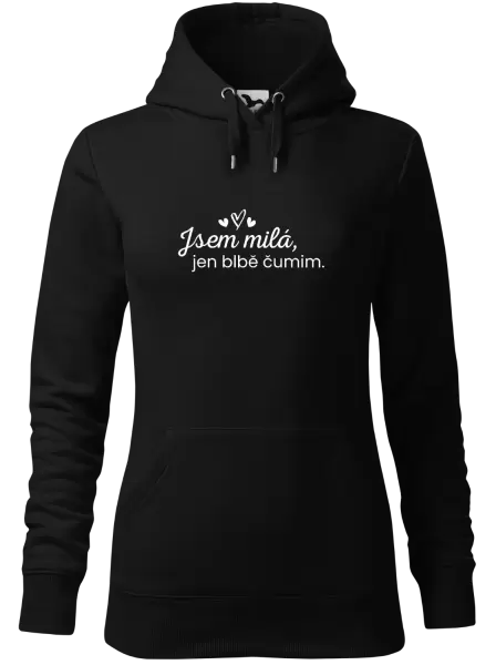 Dámská mikina Jsem milá, jen blbě čumim.