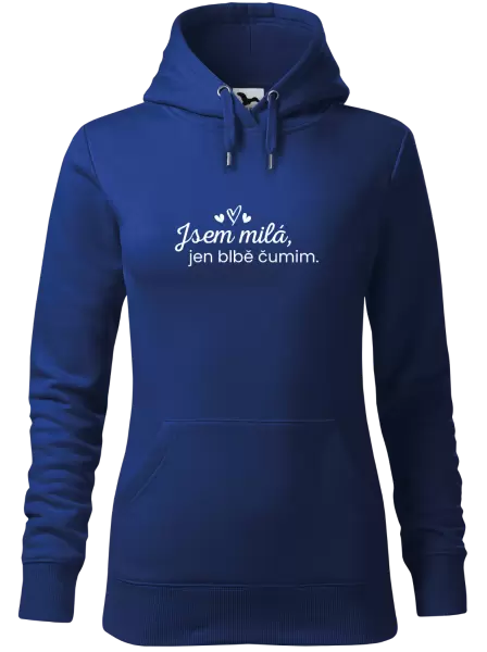 Dámská mikina Jsem milá, jen blbě čumim.