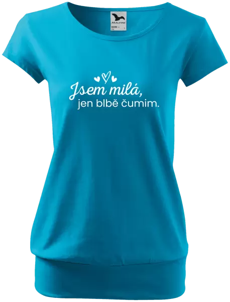 Dámské tričko Jsem milá, jen blbě čumim.