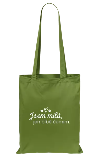 Látková taška Jsem milá, jen blbě čumim. 