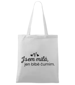 Látková taška Jsem milá, jen blbě čumim. 