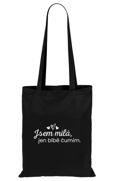 Látková taška Jsem milá, jen blbě čumim.