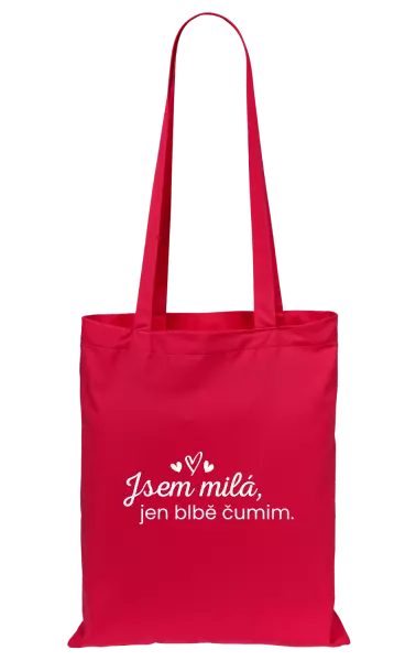 Látková taška Jsem milá, jen blbě čumim.