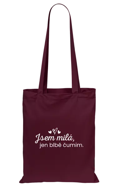 Látková taška Jsem milá, jen blbě čumim. 
