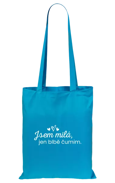 Látková taška Jsem milá, jen blbě čumim. 