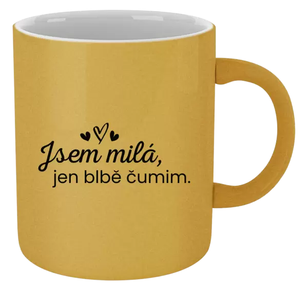 Metalický hrnek Jsem milá, jen blbě čumim.