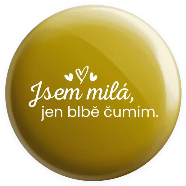 Placka Jsem milá, jen blbě čumim.