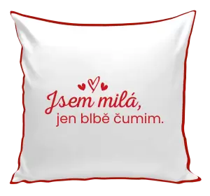 Polštář Jsem milá, jen blbě čumim. 