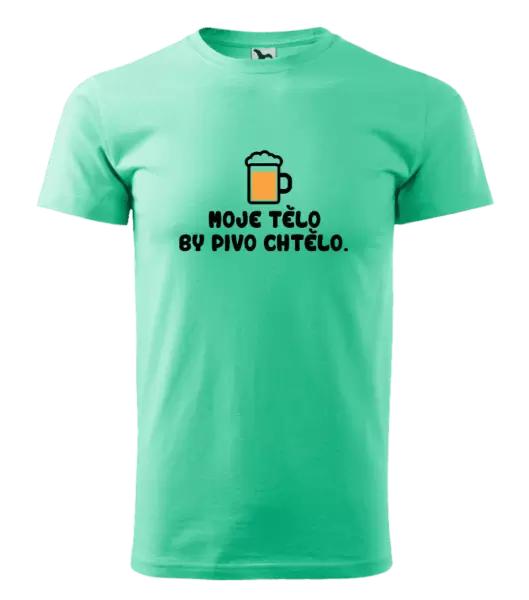 Pánské tričko Moje tělo by pivo chtělo