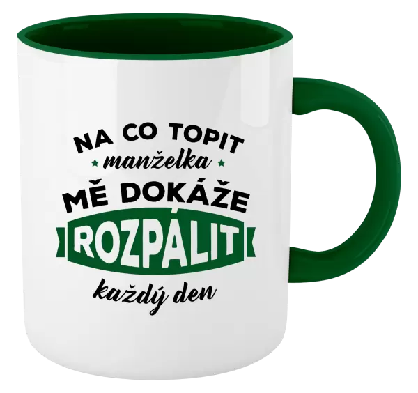 Hrnek Na co topit, manželka mě dokáže rozpálit každý den