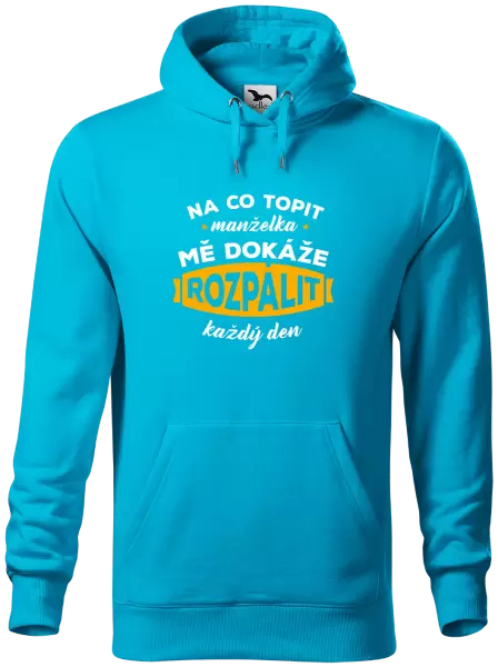 Pánská mikina Na co topit, manželka mě dokáže rozpálit každý den