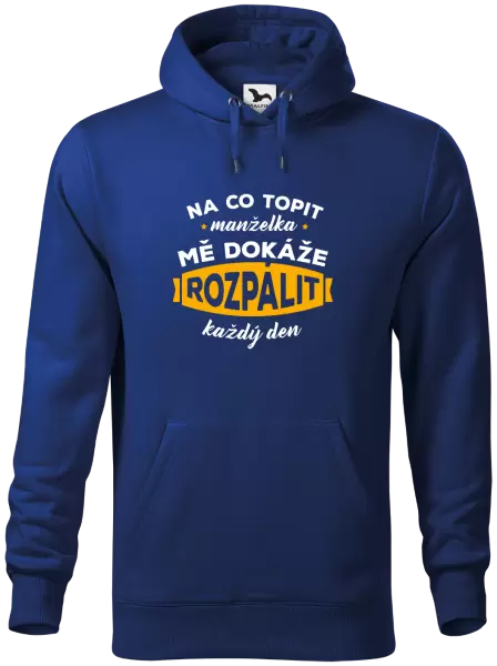 Pánská mikina Na co topit, manželka mě dokáže rozpálit každý den