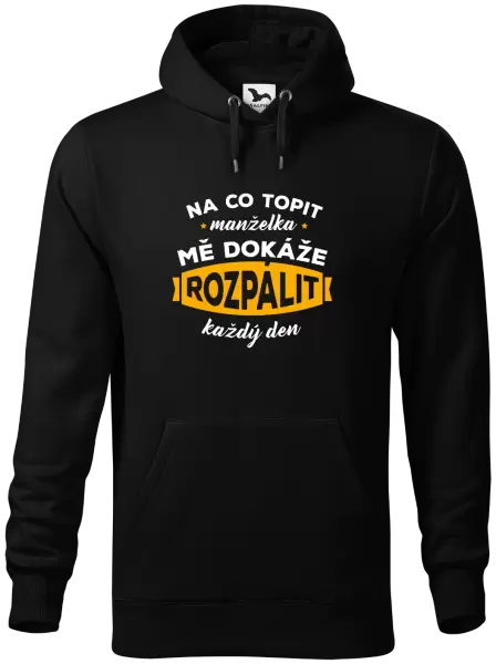 Pánská mikina Na co topit, manželka mě dokáže rozpálit každý den