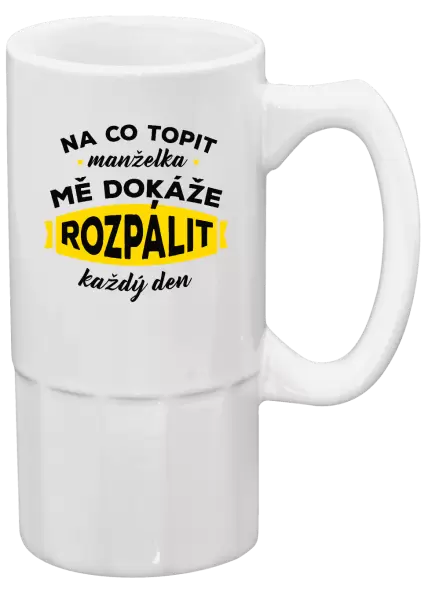 Půllitr Na co topit, manželka mě dokáže rozpálit každý den