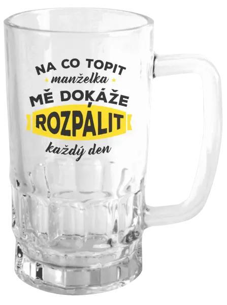 Půllitr Na co topit, manželka mě dokáže rozpálit každý den