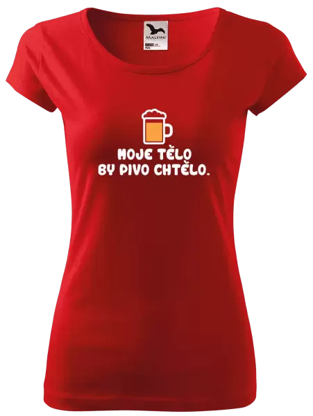 Dámské tričko Moje tělo by pivo chtělo