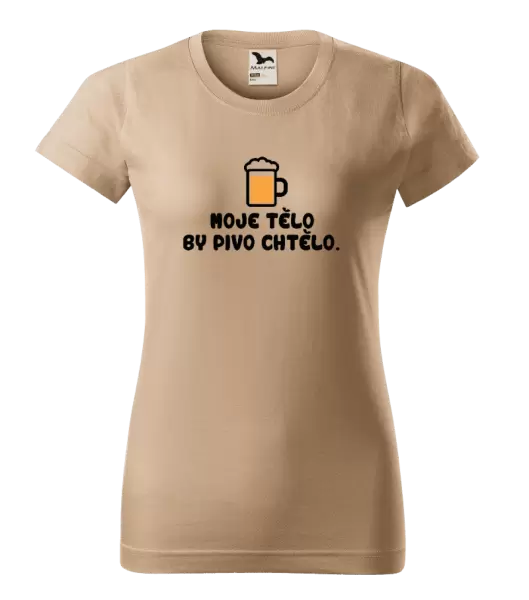 Dámské tričko Moje tělo by pivo chtělo
