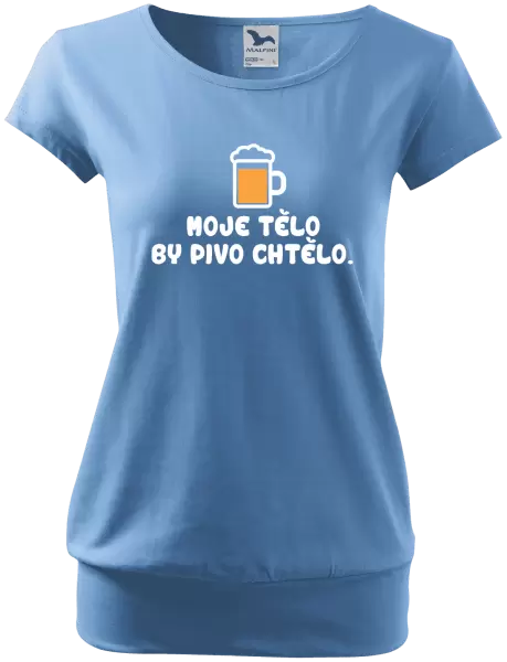 Dámské tričko Moje tělo by pivo chtělo
