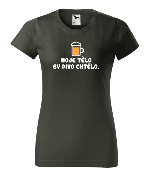 Dámské tričko Moje tělo by pivo chtělo