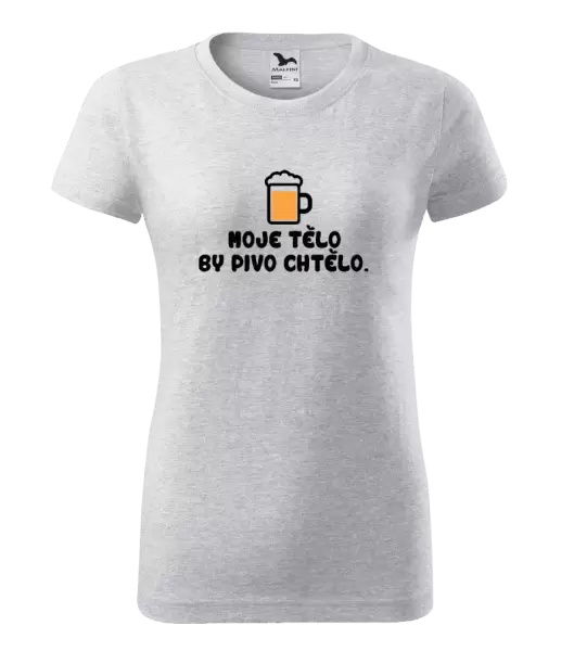 Dámské tričko Moje tělo by pivo chtělo