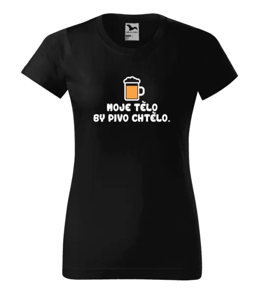 Dámské tričko Moje tělo by pivo chtělo