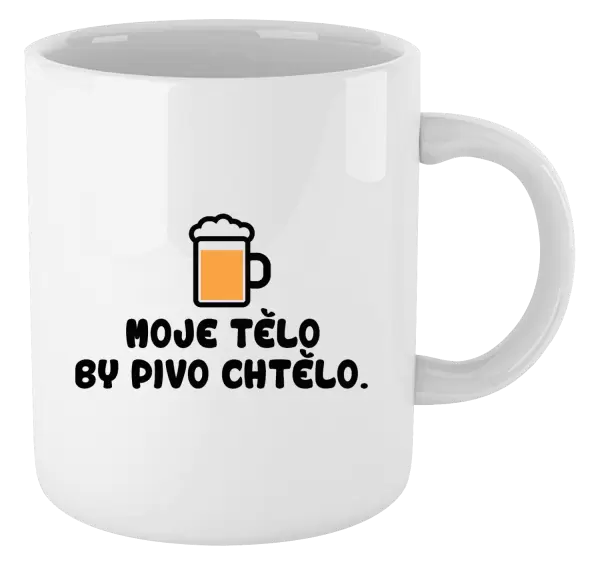 Hrnek Moje tělo by pivo chtělo