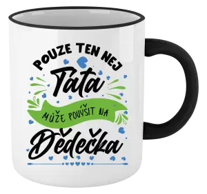 Hrnek Pouze ten nej táta může povýšit na dědečka