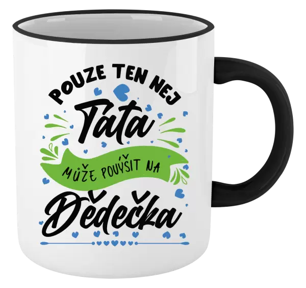 Hrnek Pouze ten nej táta může povýšit na dědečka