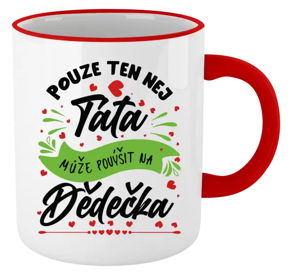 Hrnek Pouze ten nej táta může povýšit na dědečka