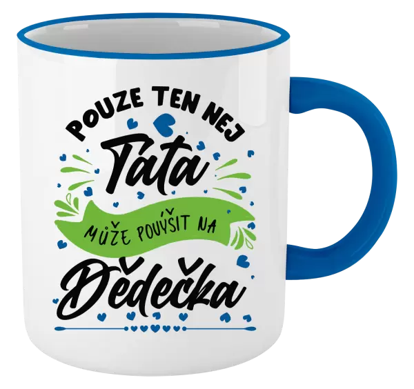 Hrnek Pouze ten nej táta může povýšit na dědečka