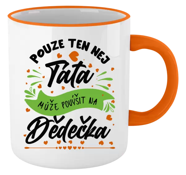 Hrnek Pouze ten nej táta může povýšit na dědečka