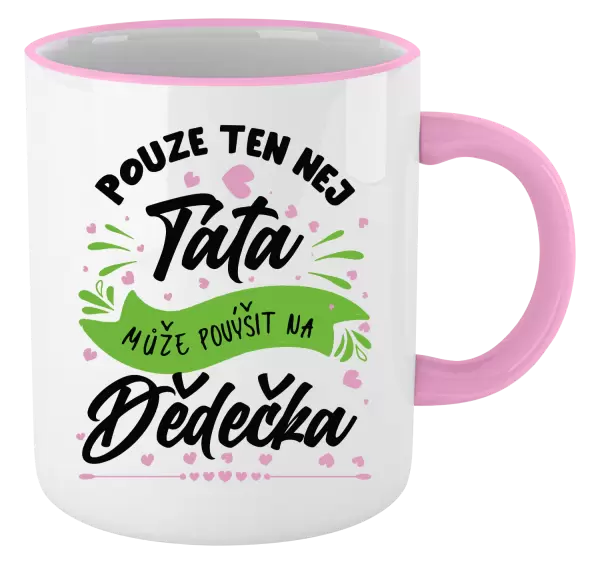 Hrnek Pouze ten nej táta může povýšit na dědečka